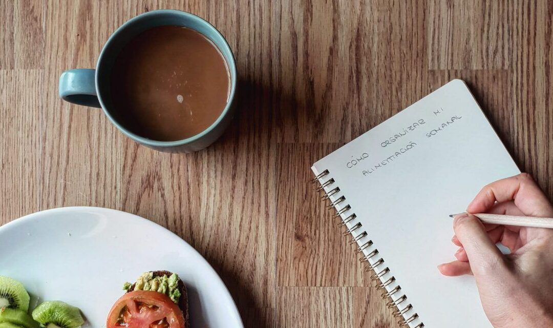 CONSEJOS PARA ORGANIZAR TU ALIMENTACIÓN SEMANAL